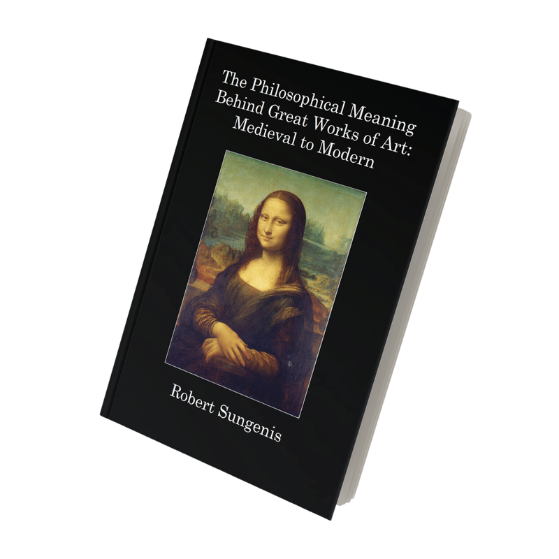 The Philosophical Meaning of Great Works of Art: Medieval to Modern