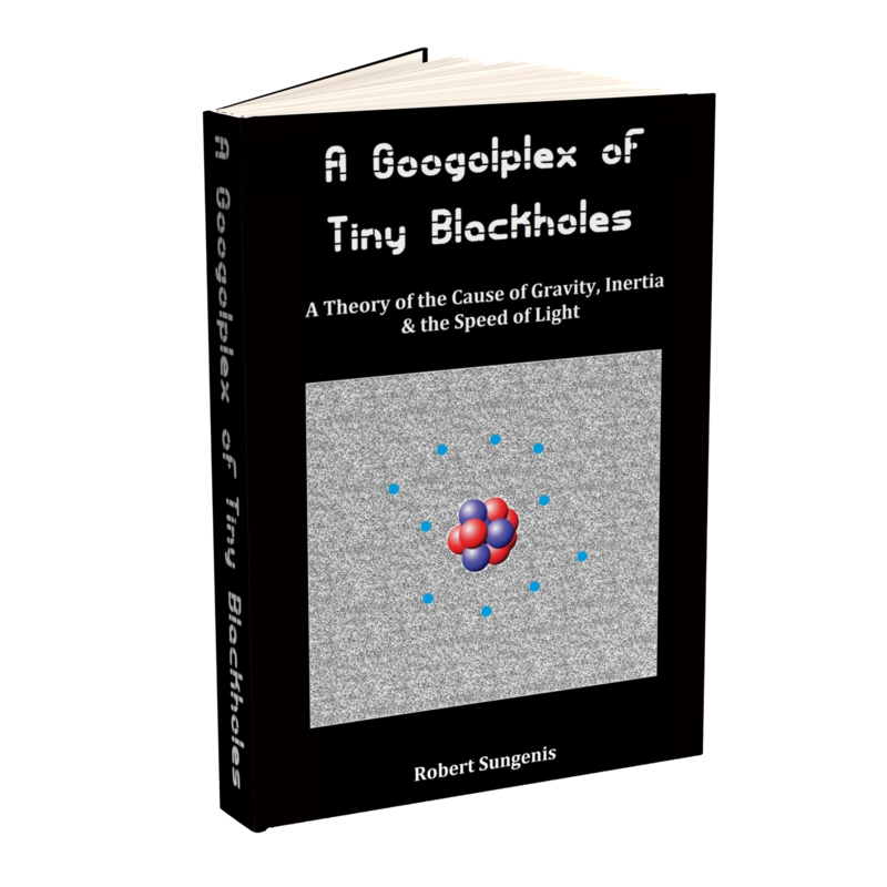 A Googolplex of Tiny Blackholes: A Theory of the Cause of Gravity, Inertia and the Speed of Light
