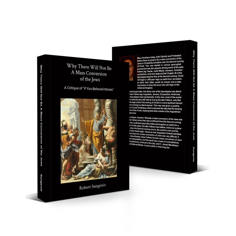 Why There Will Not Be a Mass Conversion of the Jews: A Critique of: “If You Believed Moses”