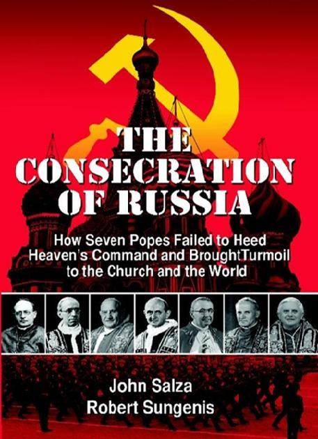 How Seven Popes Failed to Heed Heaven's Command to Consecrate Russia - Robert Sungenis