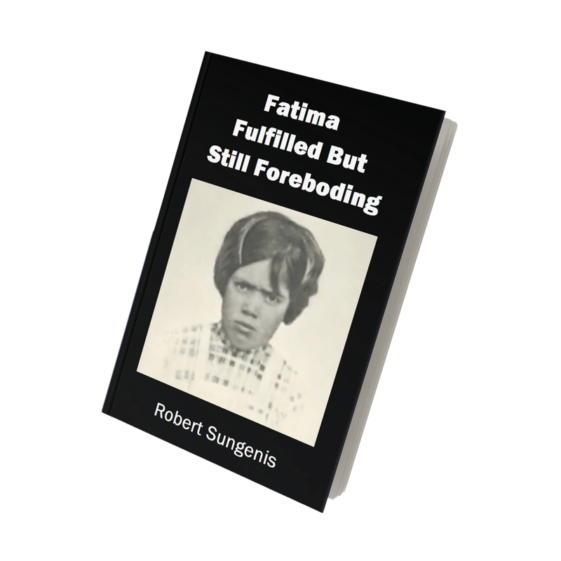 Fatima Fulfilled But Still Foreboding