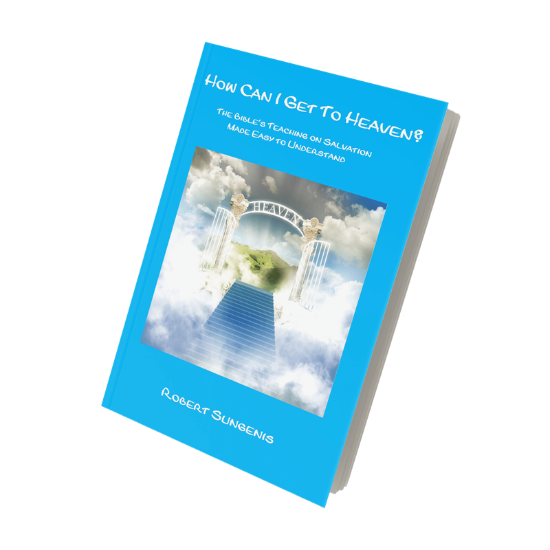How Can I Get to Heaven? : The Bible's Teaching on Salvation Made Easy to Understand
